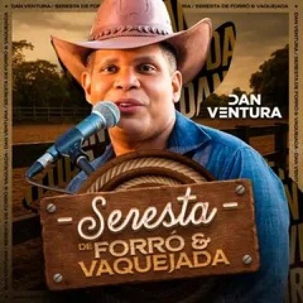 [VAQUEJADA  e FORRO NA SERESTA - DAN VENTURA]