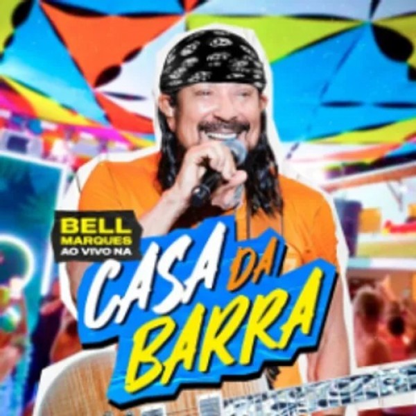 [Bell Marques - Ao Vivo na Casa da Barra]