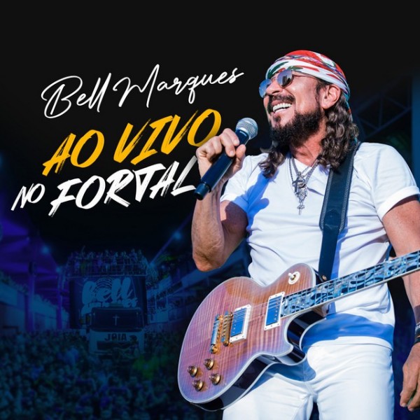 [Bell Marques - Ao Vivo No Fortal 2022]