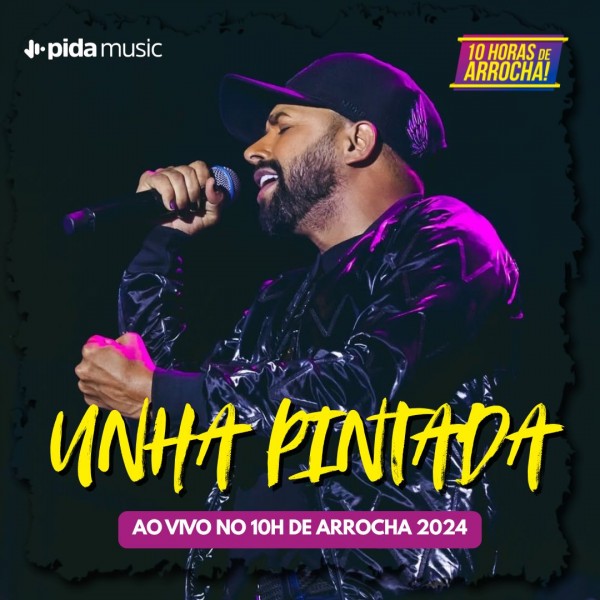 [Unha Pintada - 10h de Arrocha 2024]