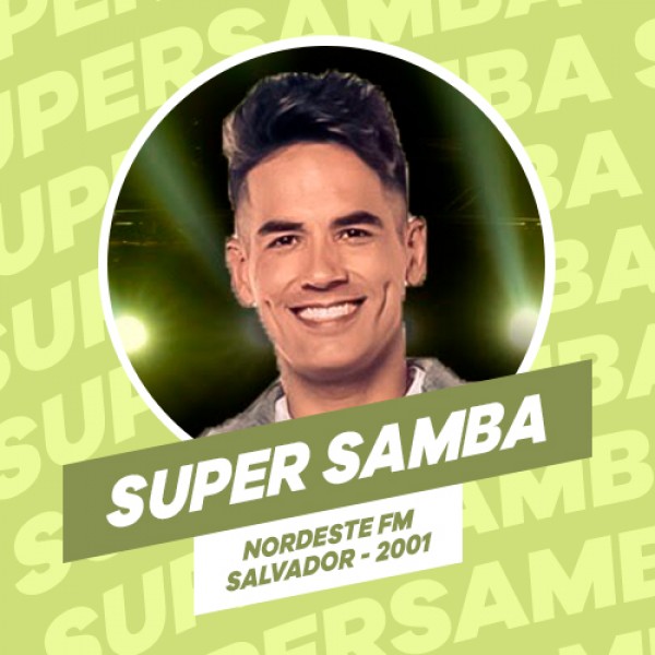[SUPER SAMBA - AO VIVO NA NORDESTE FM - 2001]