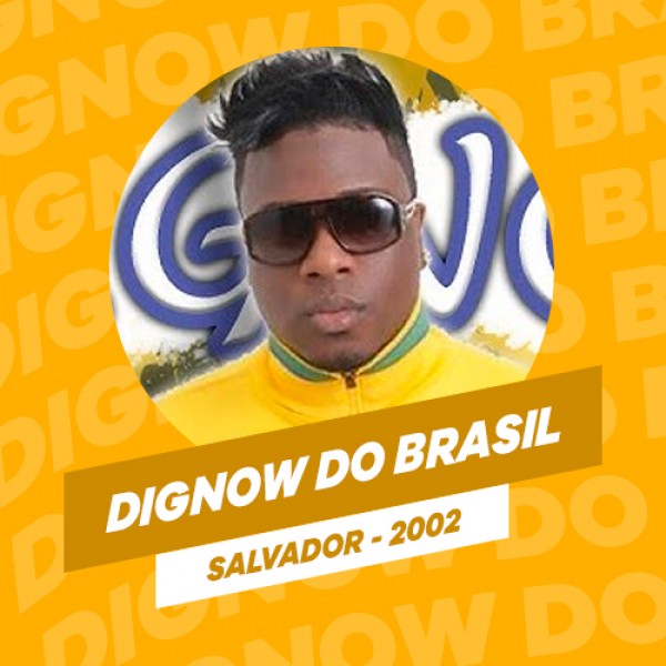 [DIGNOW DO BRASIL - AO VIVO SALVADOR - 2002]