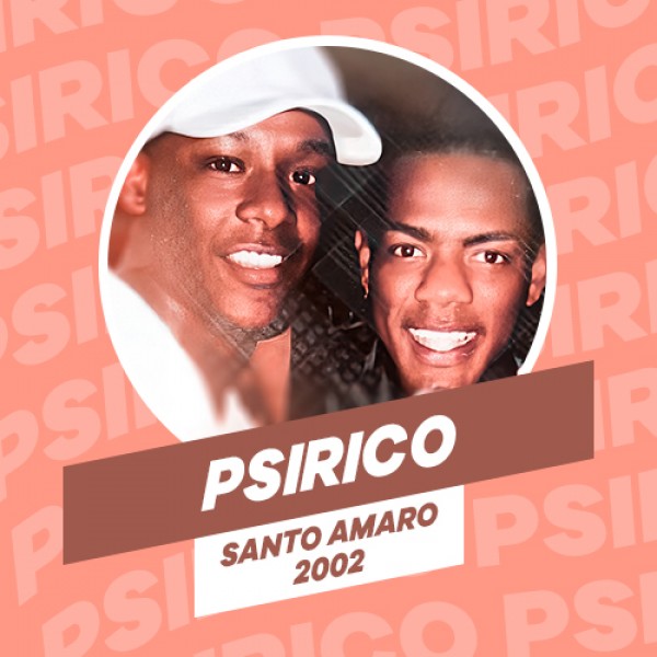 [PSIRICO - AO VIVO EM SANTO AMARO - 2002]