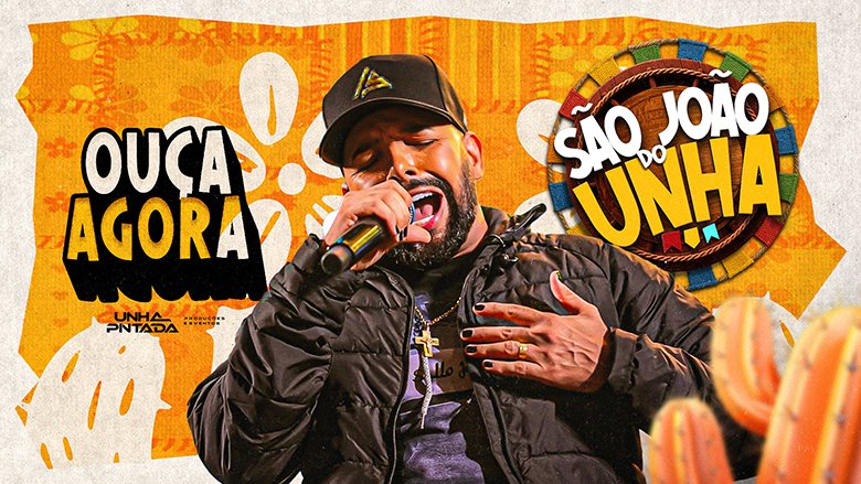 [Ouça o São João do Unha!]