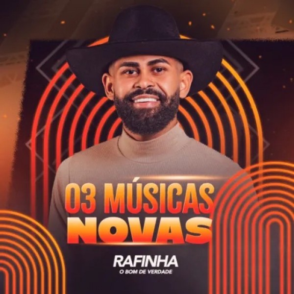 [Rafinha Bom de Verdade - 3 MÚSICAS NOVAS]