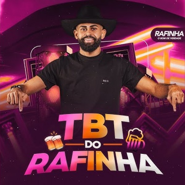 [TBT DO RAFINHA - Rafinha O Bom De Verdade]