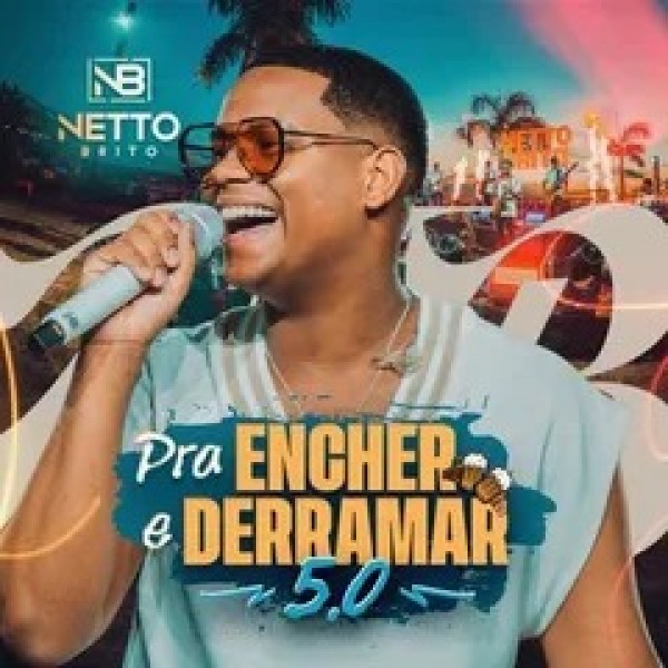 [Netto Brito - Pra Encher e Derramar 5.0 OFICIAL]