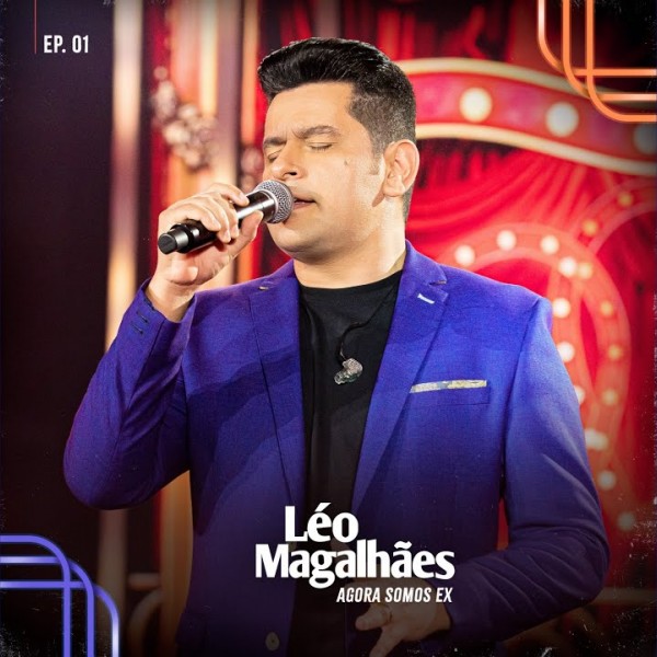 [Leo Magalhaes - Agora Somos Ex EP.05]