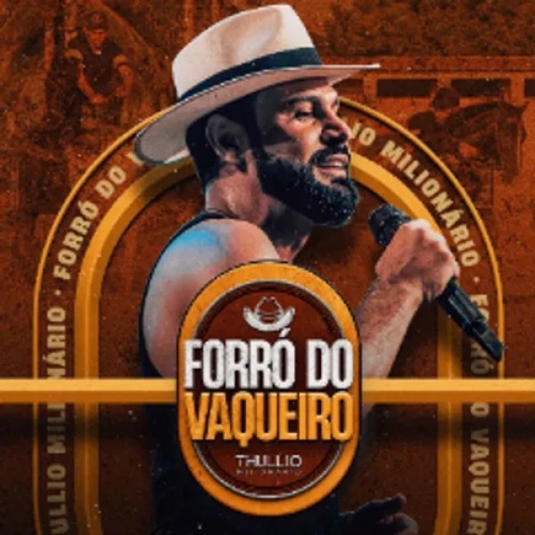 [FORRO DO VAQUEIRO - Thullio Milionario]