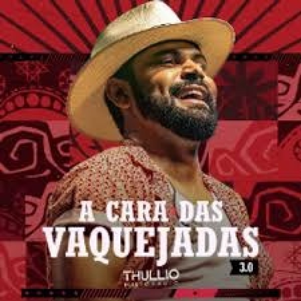 [A CARA DAS VAQUEJADAS 3.0 - Thullio Milionario]