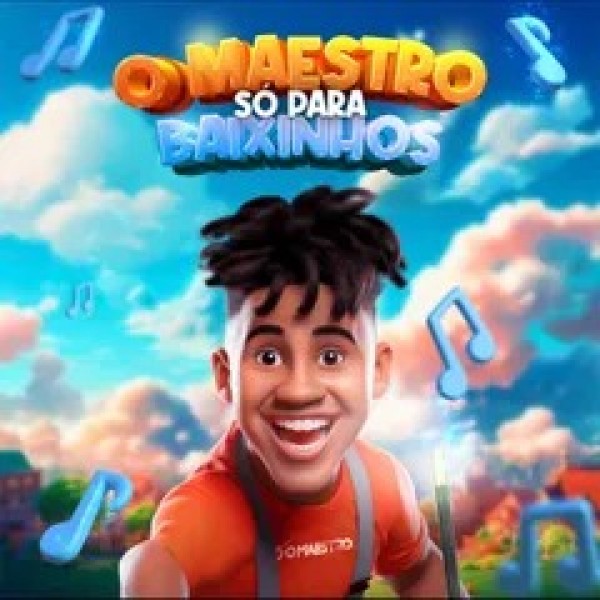 [O MAESTRO - SO PARA BAIXINHOS]
