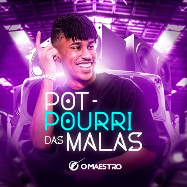 [O MAESTRO - POT POURRI DAS MALAS]