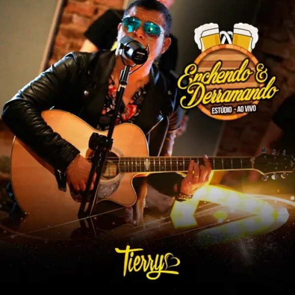 [Tierry - Enchendo e Derramando Ao Vivo]
