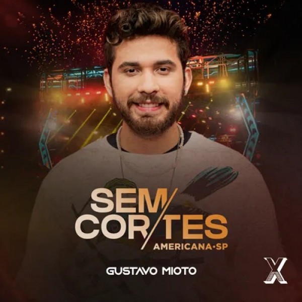 [Gustavo Mioto - Sem Cortes Americana]