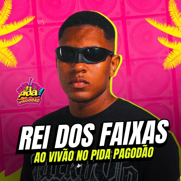 [Rei dos Faixas Ao Vivão no Pida Pagodão]