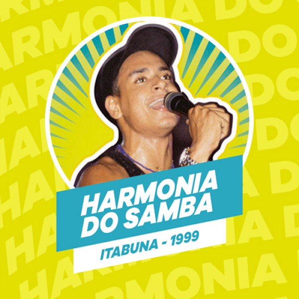 [HARMONIA DO SAMBA - AO VIVO EM ITABUNA - 1999]