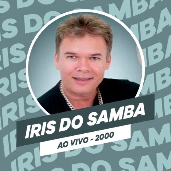 [IRIS DO SAMBA - AO VIVO - 2000]