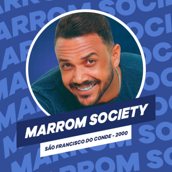 [MARROM SOCIETY - AO VIVO EM S. FRANCISCO DO CONDE - 2000]
