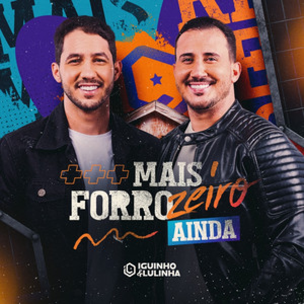 [CD MAIS FORROZEIRO AINDA - Iguinho e Lulinha]