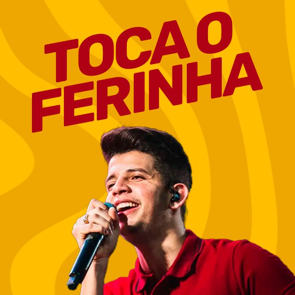 [Toca o Ferinha!]
