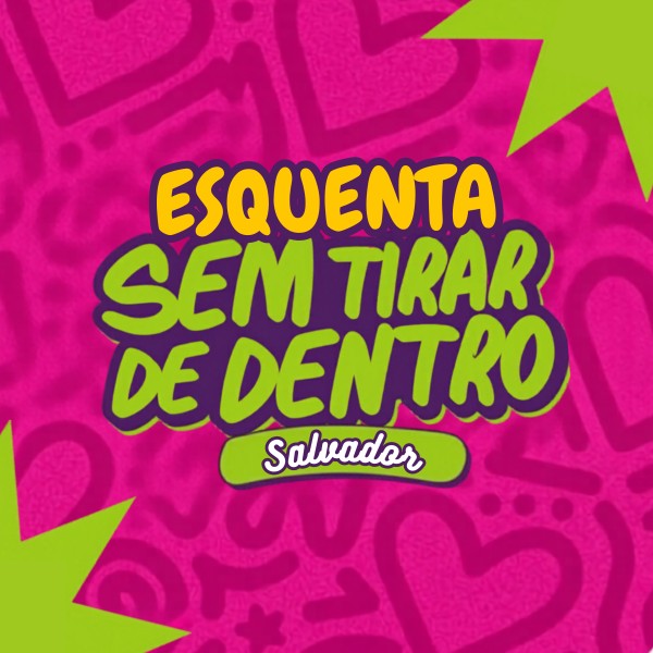 [Esquenta Sem Tirar de Dentro]